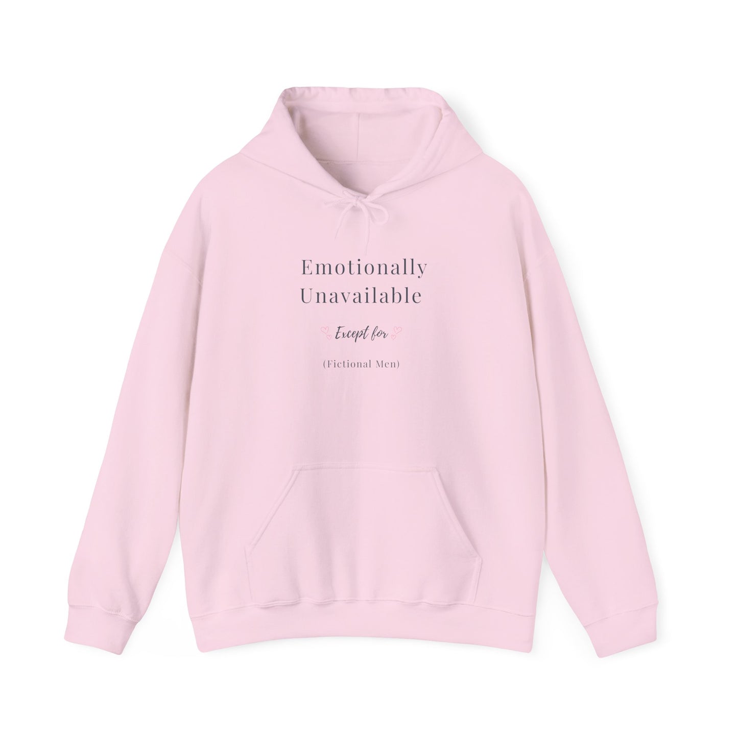 Emotionally Unavailable (Except for Fictional Men) Hoodie