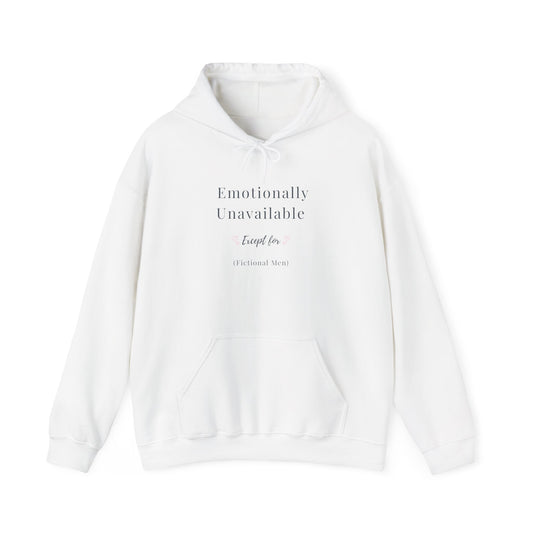 Emotionally Unavailable (Except for Fictional Men) Hoodie
