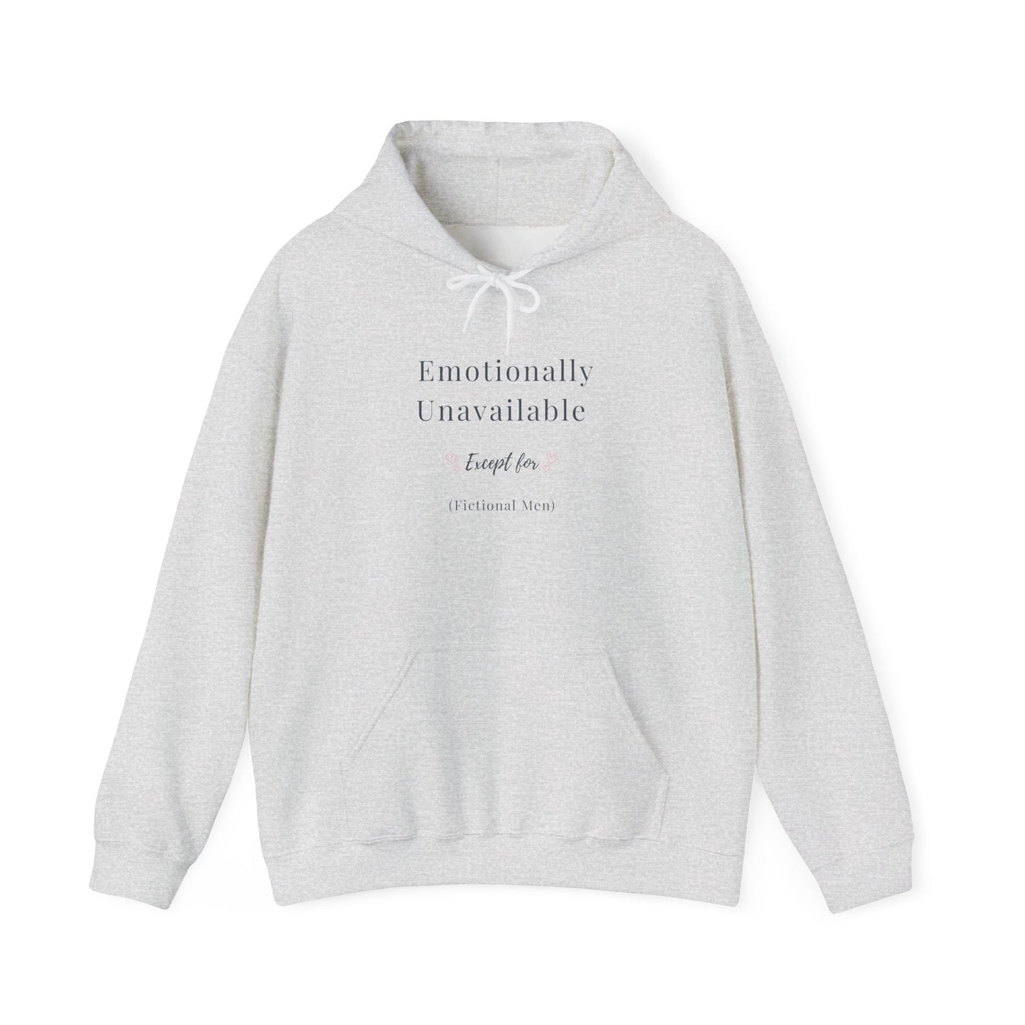 Emotionally Unavailable (Except for Fictional Men) Hoodie