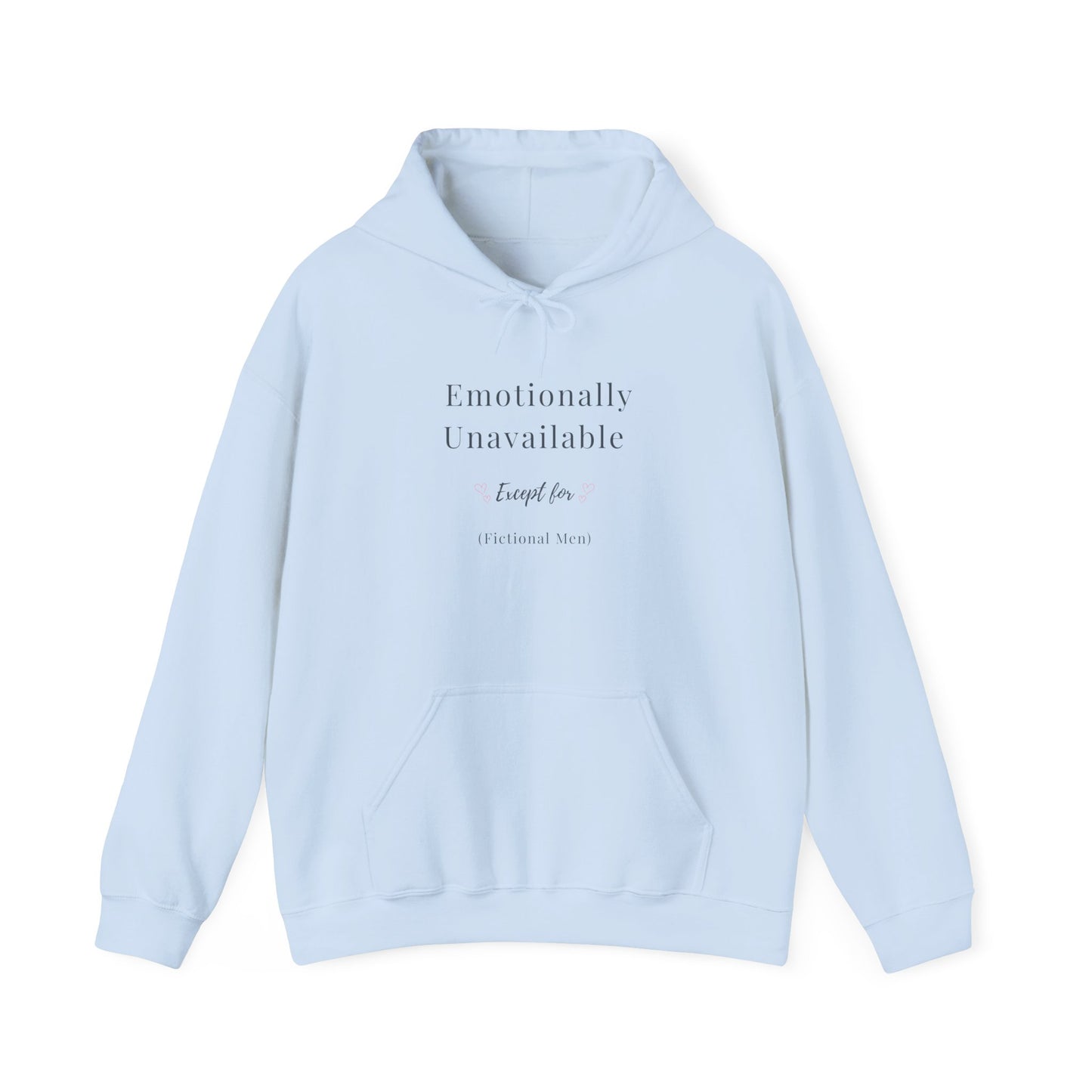 Emotionally Unavailable (Except for Fictional Men) Hoodie