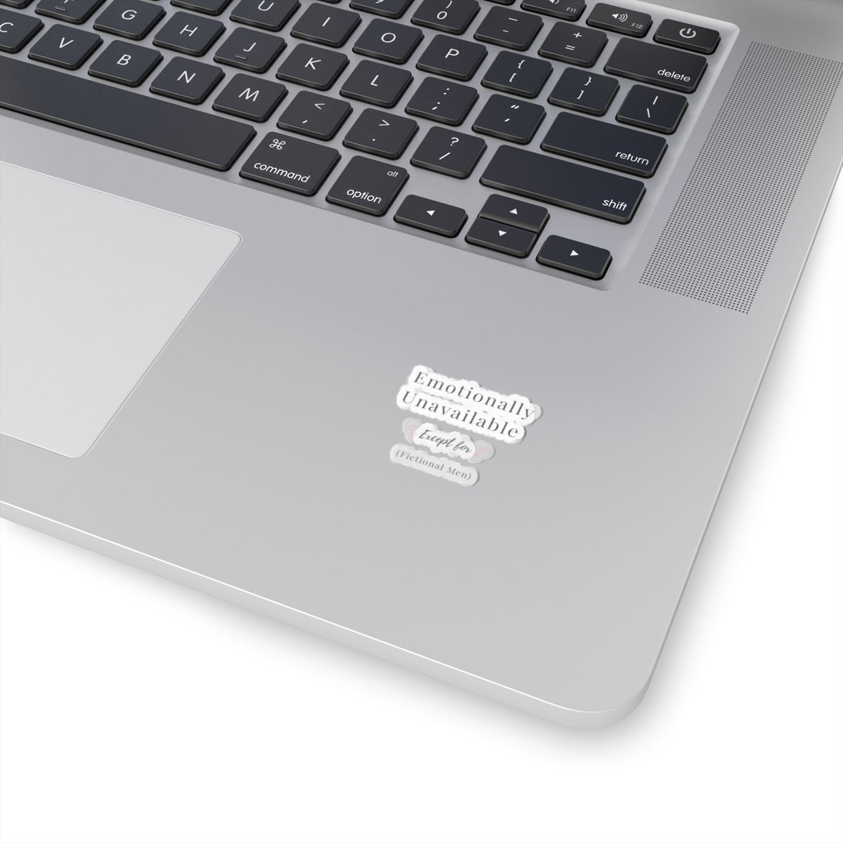 Emotionally Unavailable (Except for Fictional Men) Sticker