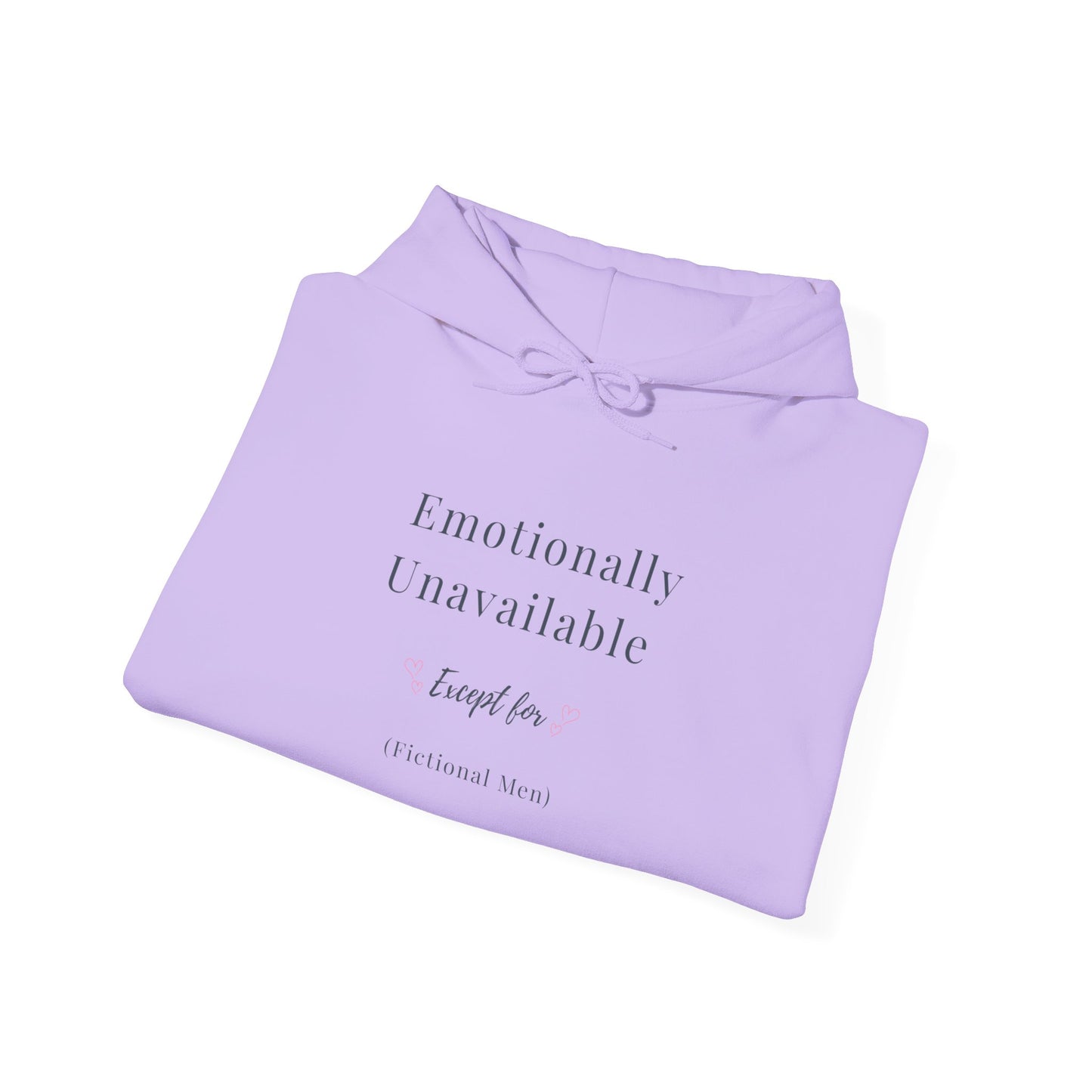 Emotionally Unavailable (Except for Fictional Men) Hoodie